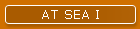 AT SEA I